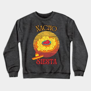 Nacho Siesta Crewneck Sweatshirt